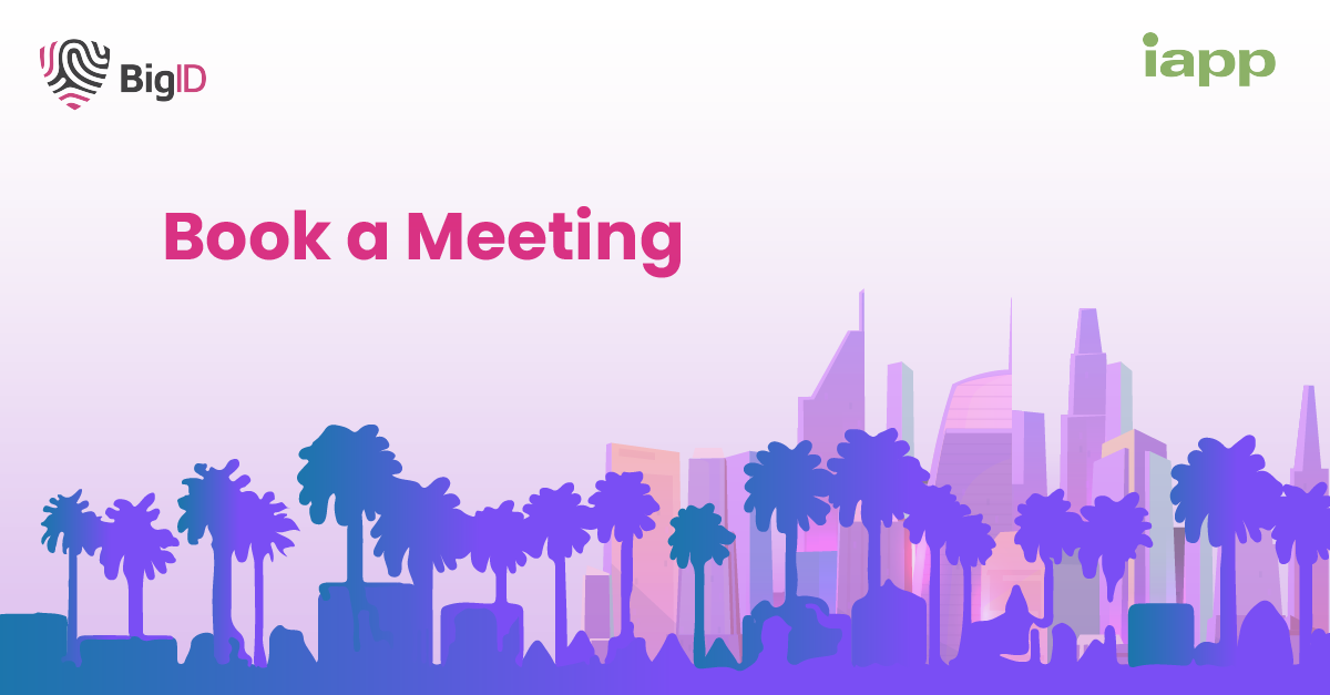 Meet BigID at IAPP Privacy. Security. Risk. 2024!